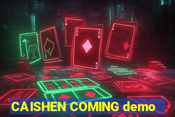 CAISHEN COMING demo