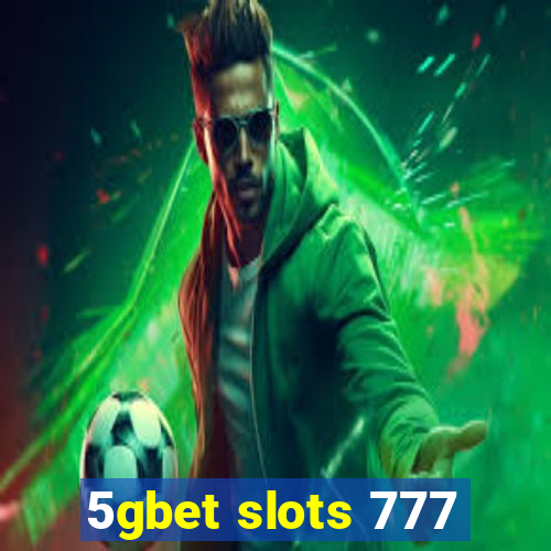 5gbet slots 777