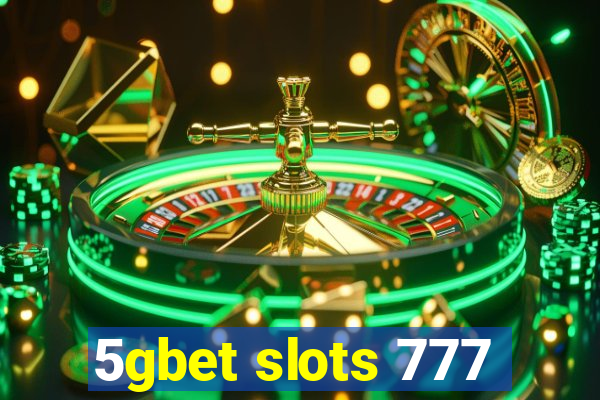 5gbet slots 777