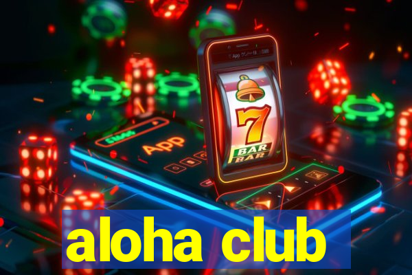 aloha club