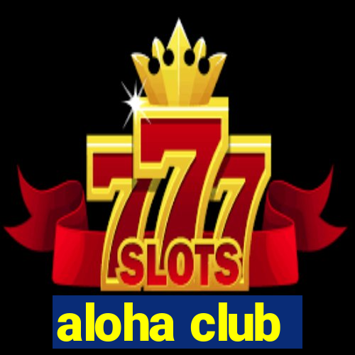 aloha club