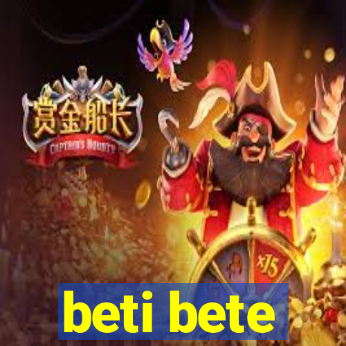 beti bete