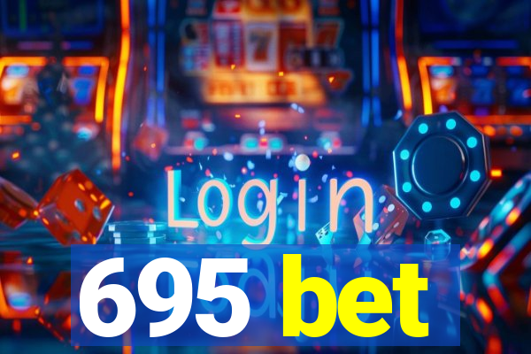 695 bet