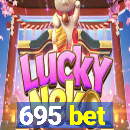 695 bet