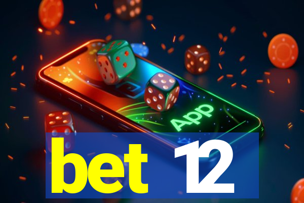 bet 12