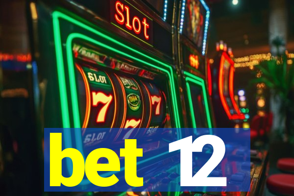 bet 12