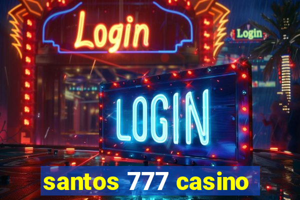 santos 777 casino