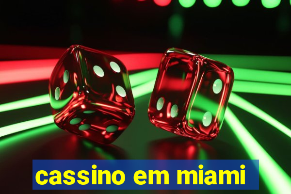 cassino em miami