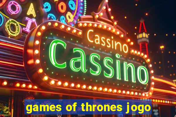 games of thrones jogo