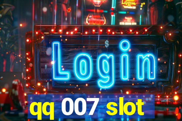 qq 007 slot