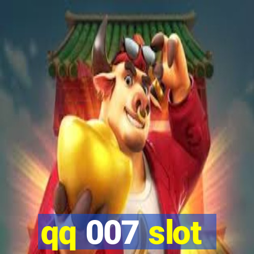 qq 007 slot