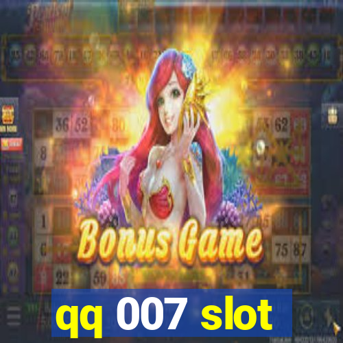 qq 007 slot