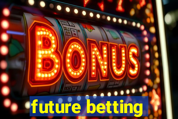 future betting