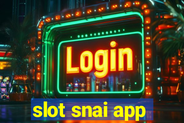 slot snai app