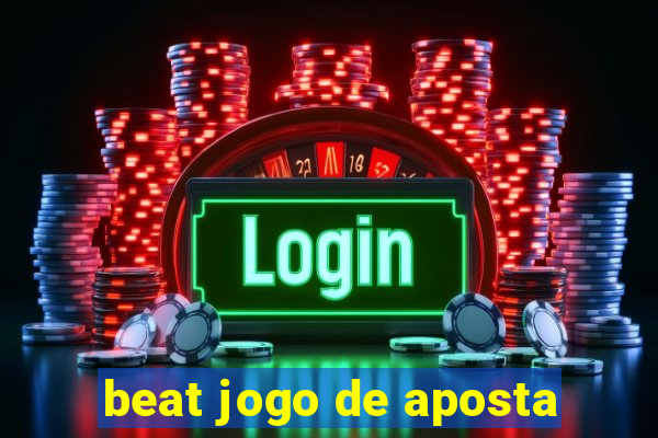 beat jogo de aposta