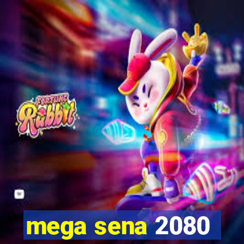 mega sena 2080