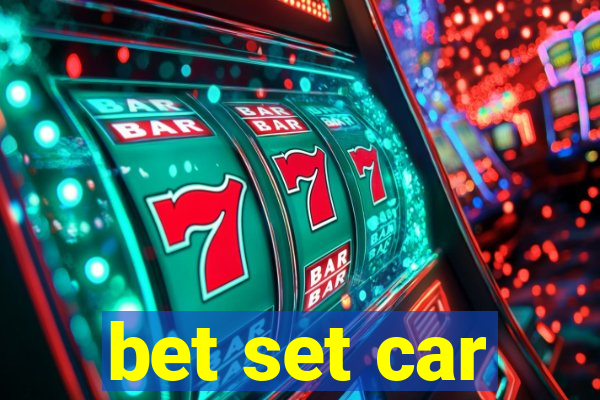 bet set car