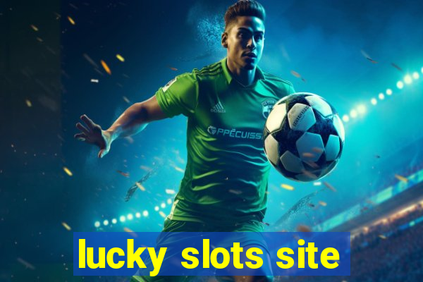 lucky slots site