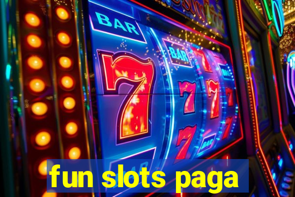 fun slots paga