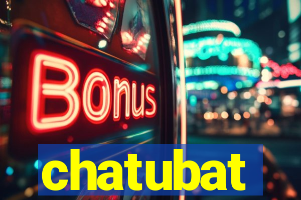 chatubat