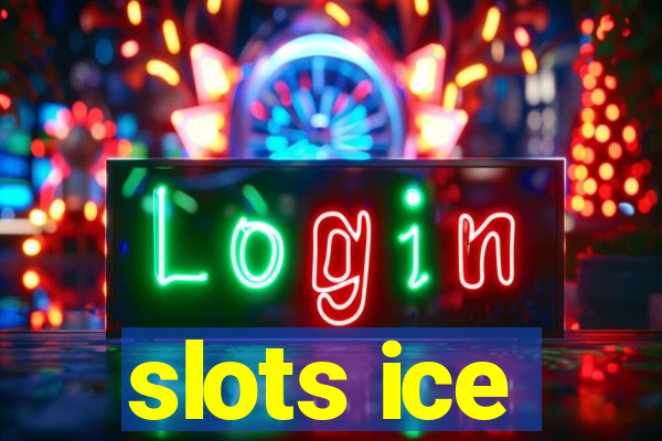 slots ice