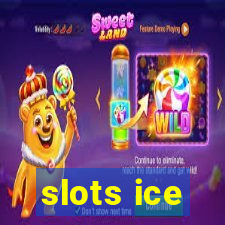 slots ice