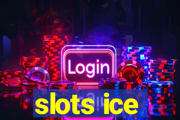 slots ice