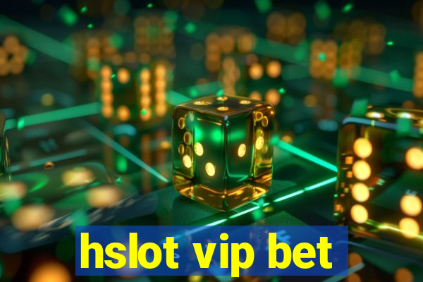 hslot vip bet