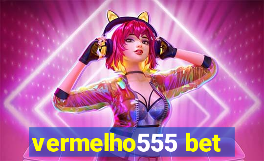 vermelho555 bet