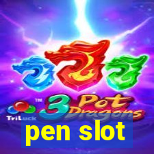 pen slot