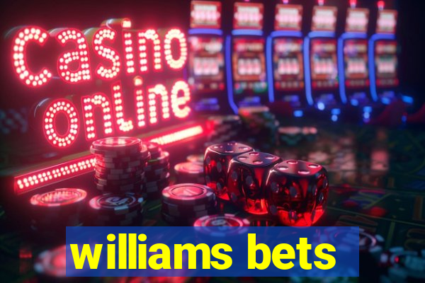 williams bets