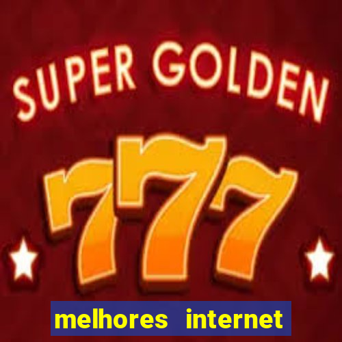 melhores internet para jogos