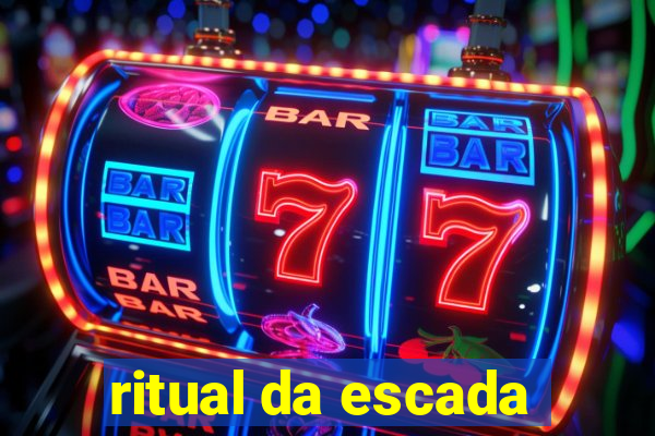 ritual da escada