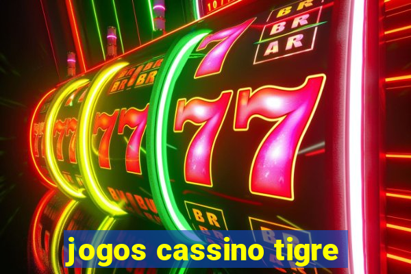 jogos cassino tigre