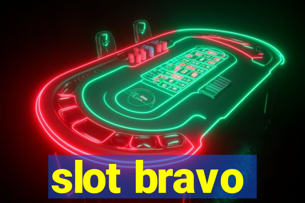 slot bravo