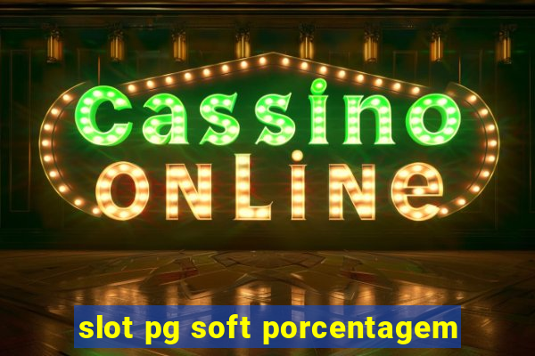 slot pg soft porcentagem