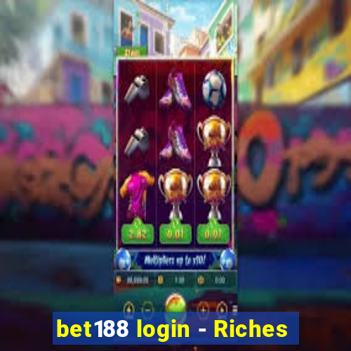 bet188 login - Riches