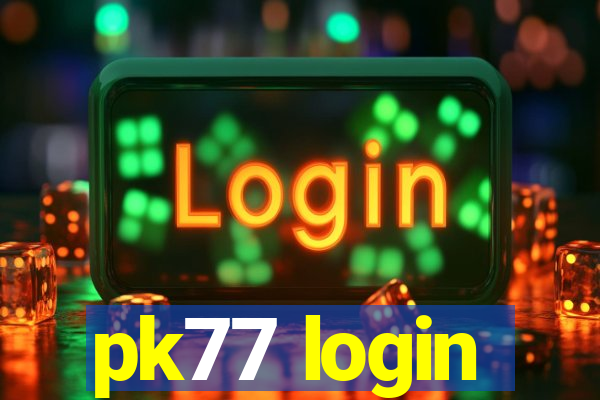 pk77 login