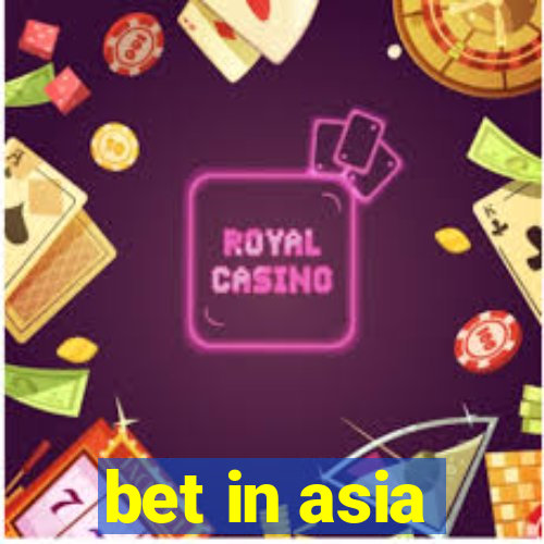 bet in asia