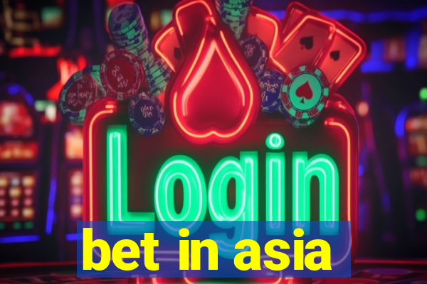 bet in asia