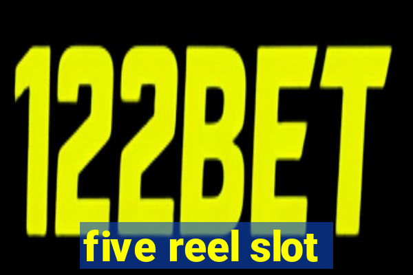 five reel slot