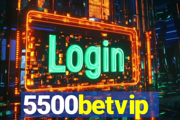 5500betvip