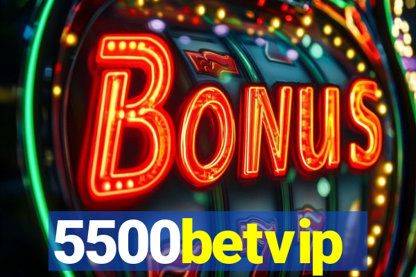 5500betvip