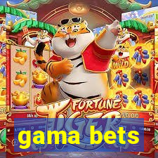 gama bets