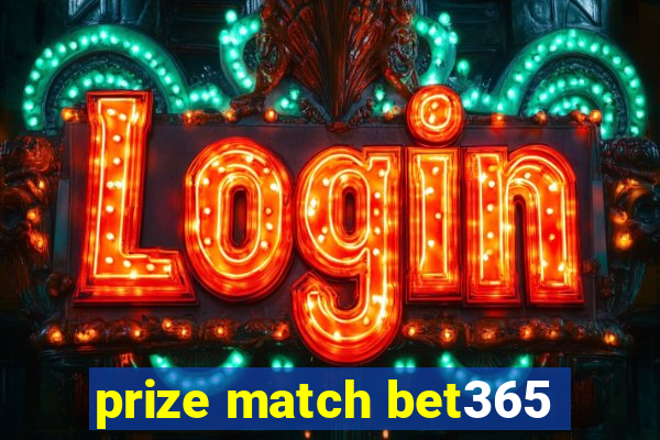 prize match bet365