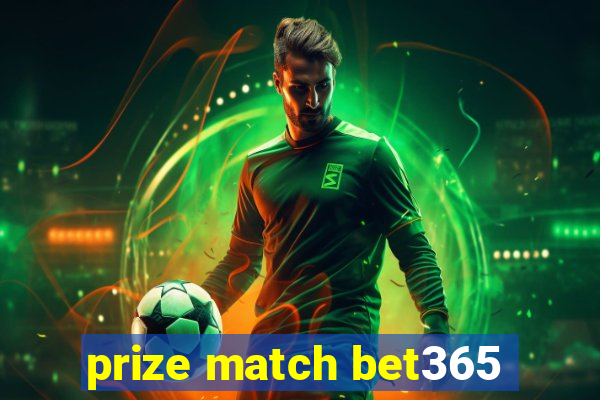 prize match bet365