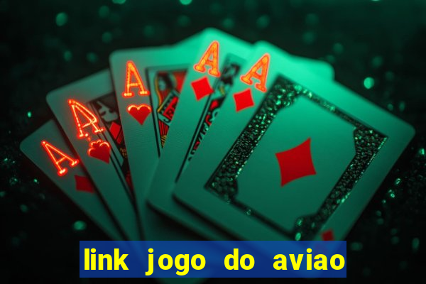 link jogo do aviao que ganha dinheiro