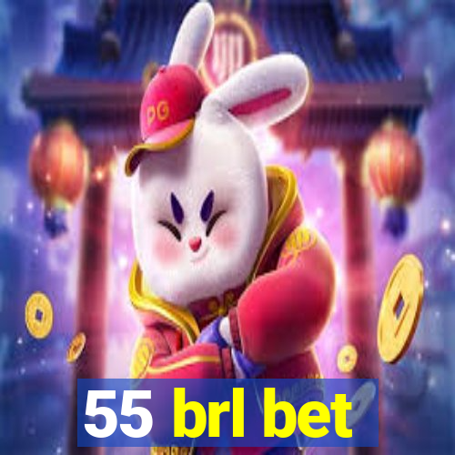 55 brl bet