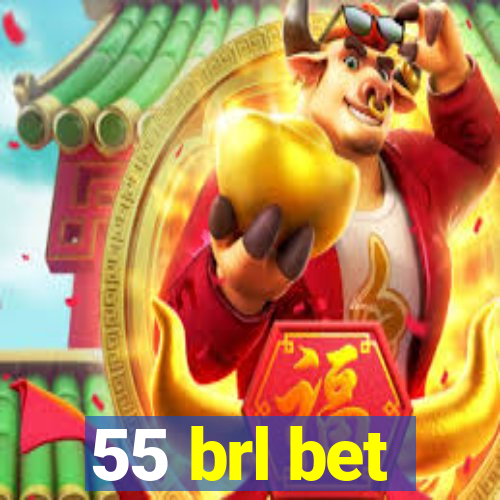 55 brl bet