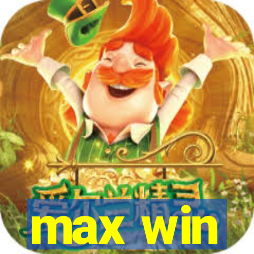 max win